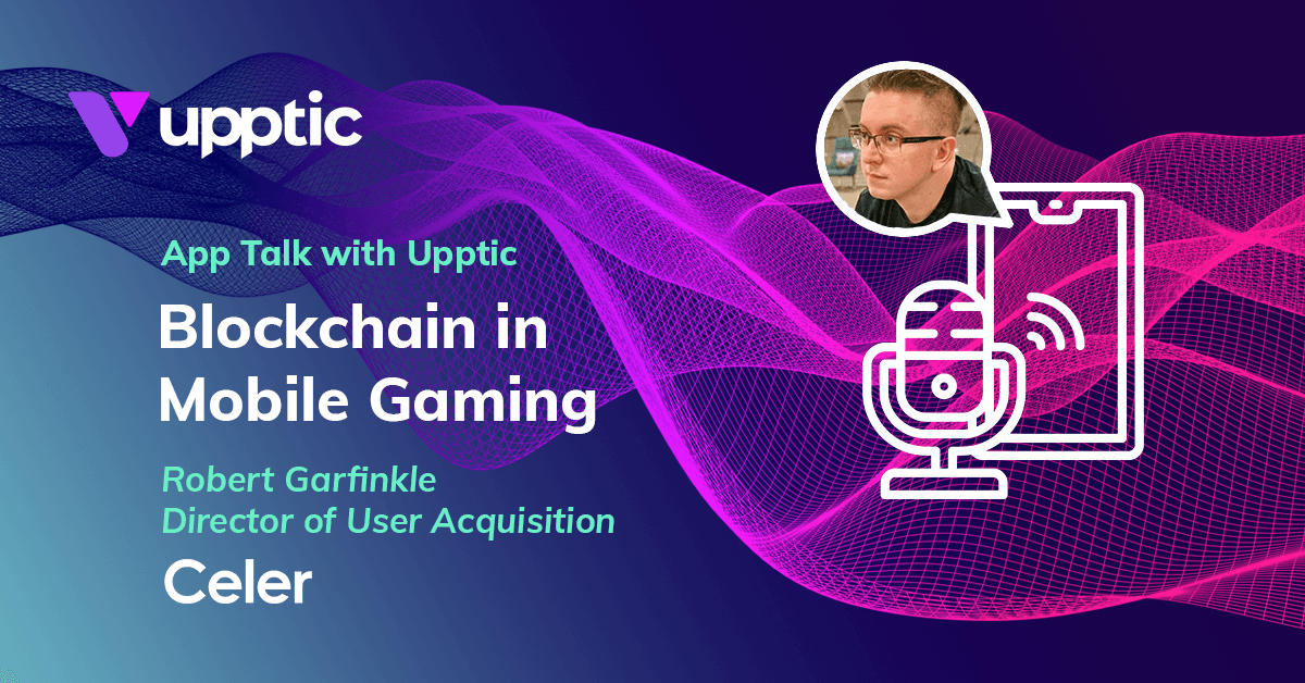 Blockchain In Mobile Gaming with Robert Garfinkle