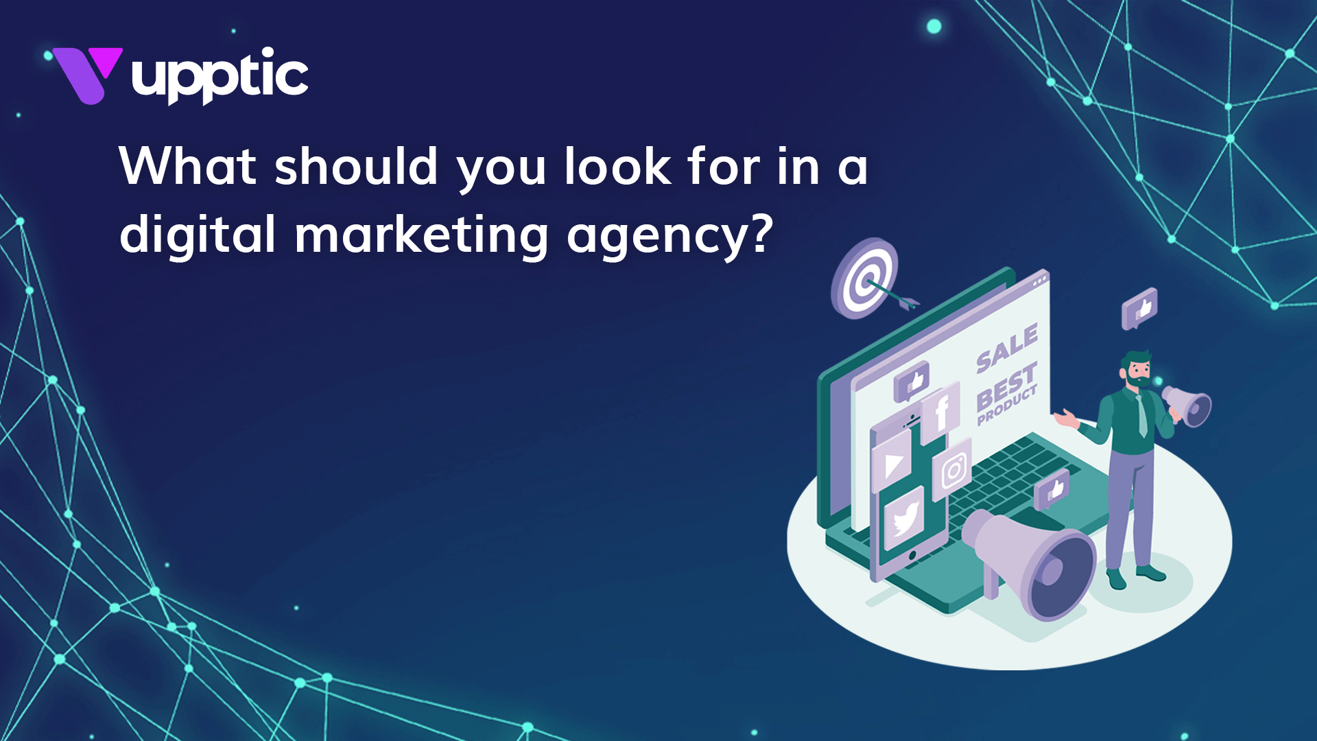 What should you look for in a digital marketing agency?