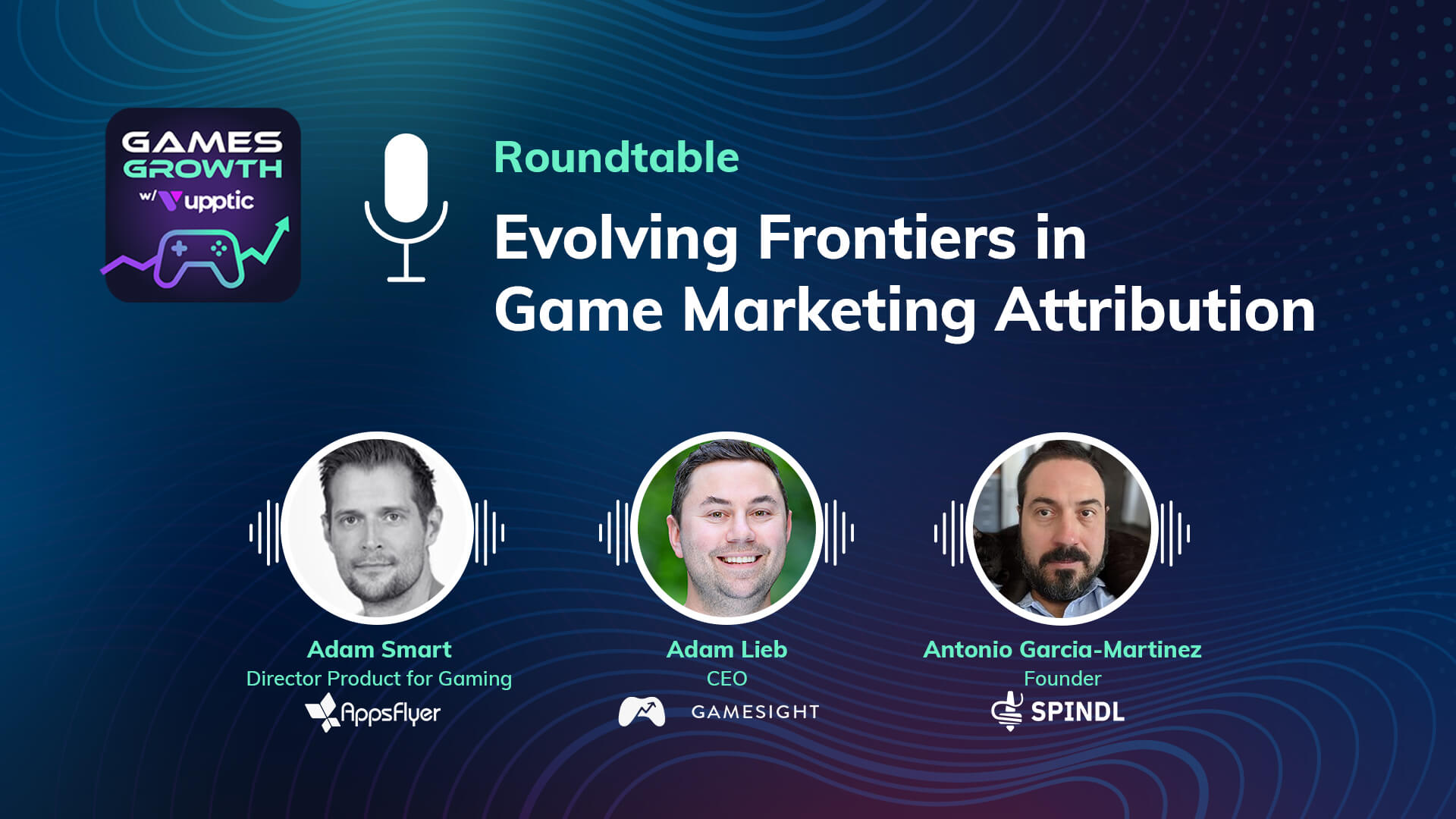 Evolving Frontiers in Game Marketing Attribution (AppsFlyer, Gamesight, Spindl) – Games Growth 